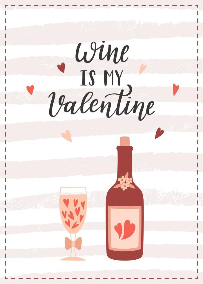 una cartolina con una bottiglia di vino e un bicchiere e una frase scritta a mano: il vino è il mio San Valentino. un simbolo di amore, romanticismo, San Valentino. illustrazione vettoriale piatta a colori su sfondo a righe con texture