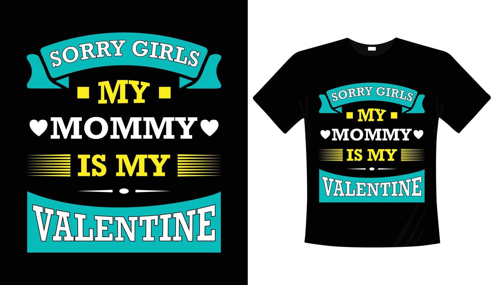 scusa ragazze mia mamma è la mia t-shirt tipografica di San Valentino vettore