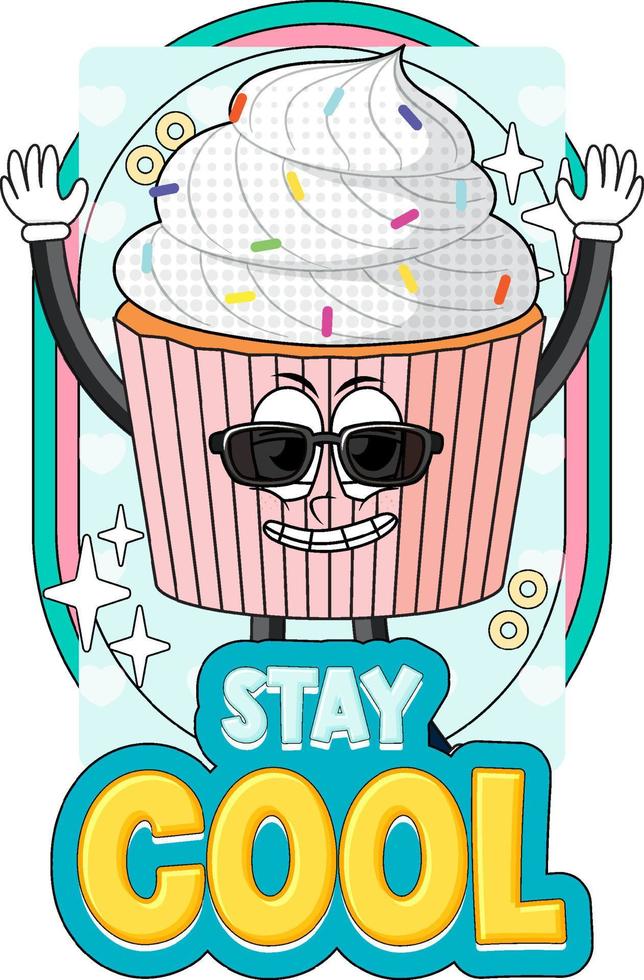 personaggio dei cartoni animati di cupcake con badge Stay Cool vettore