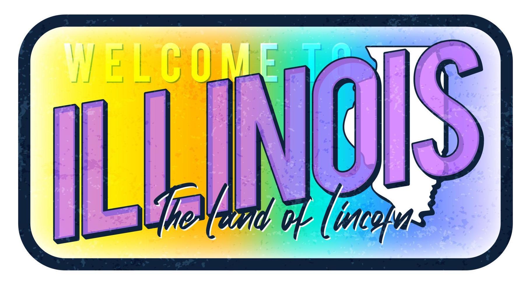 Benvenuti in illinois vintage metallo arrugginito segno illustrazione vettoriale. mappa di stato vettoriale in stile grunge con scritte disegnate a mano di tipografia