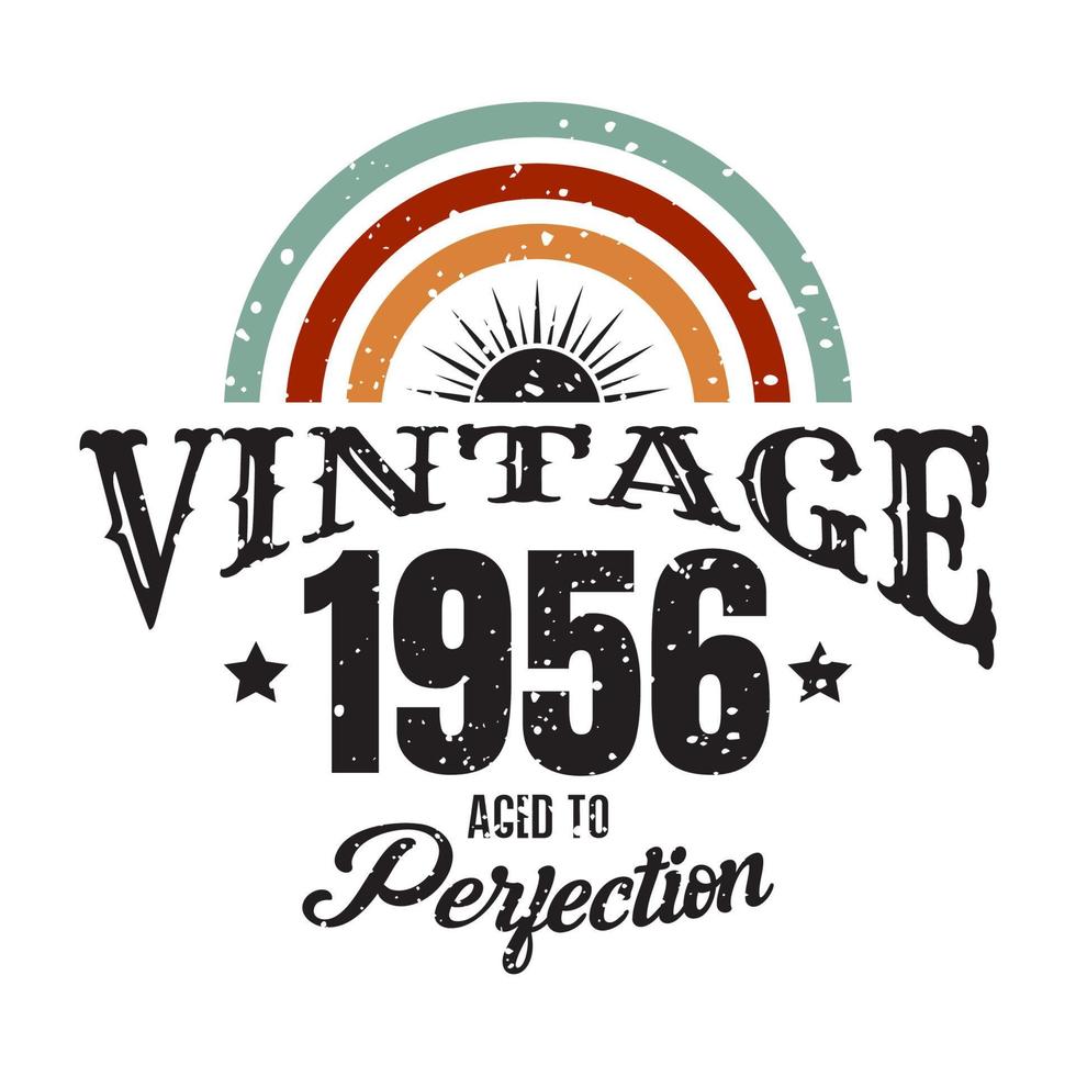 vintage 1956 invecchiato alla perfezione, design tipografico di compleanno del 1956 vettore