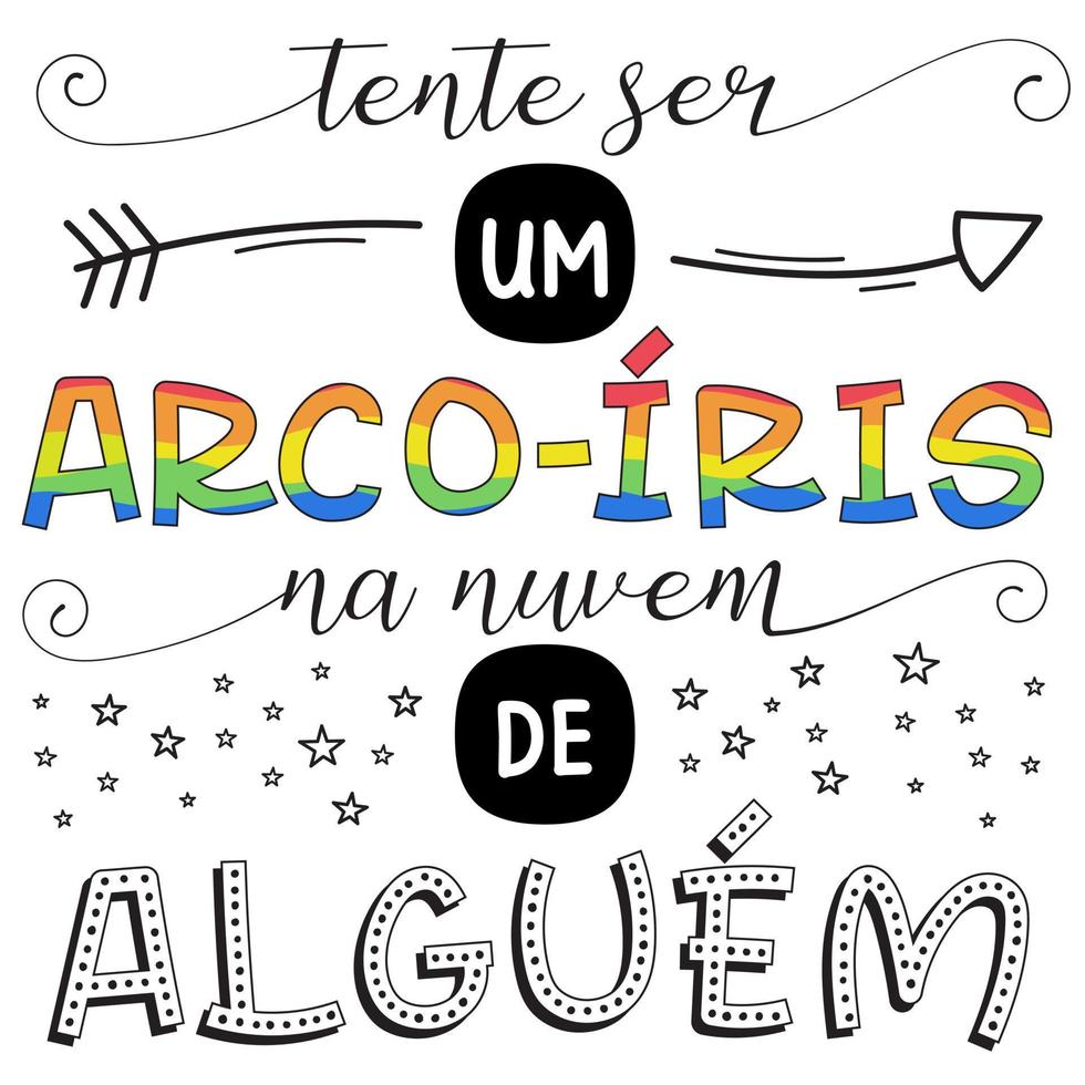 frase positiva in portoghese brasiliano. traduzione: cerca di essere un arcobaleno nella nuvola di qualcuno vettore
