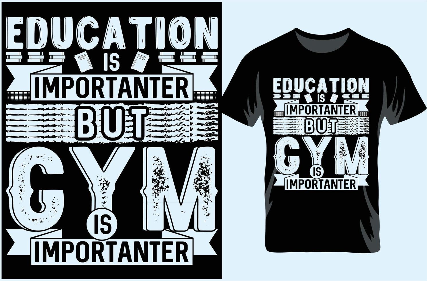 l'istruzione è più importante ma la palestra è più importante. tipografia t-shirt design. regalo per gli amanti delle magliette. vettore