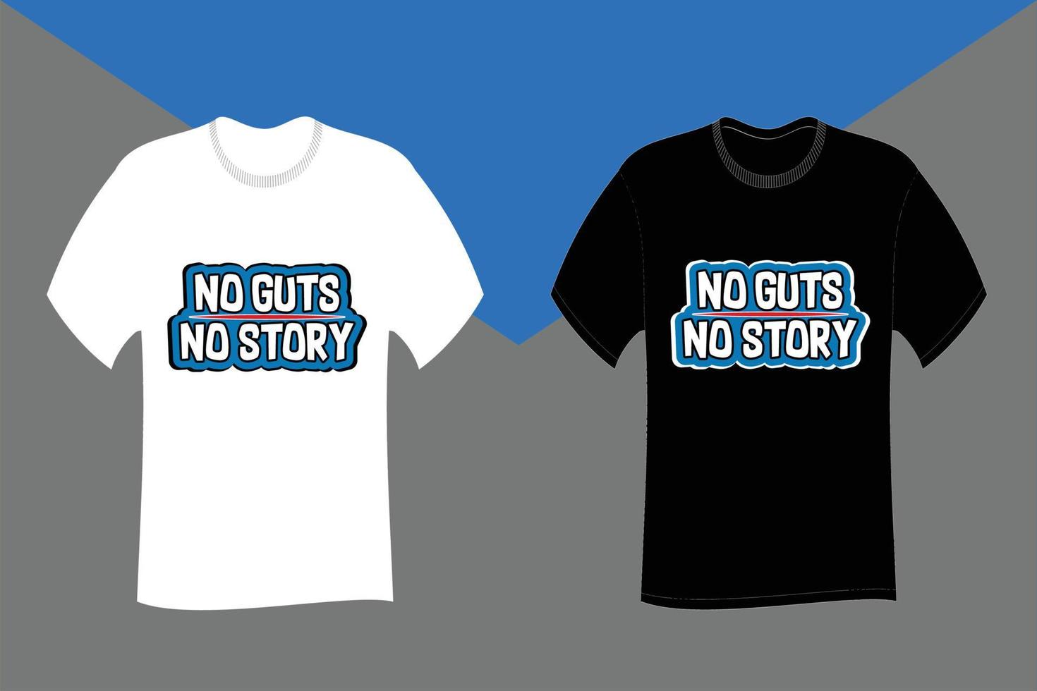 nessun coraggio, nessuna storia tipografia t-shirt design vettore