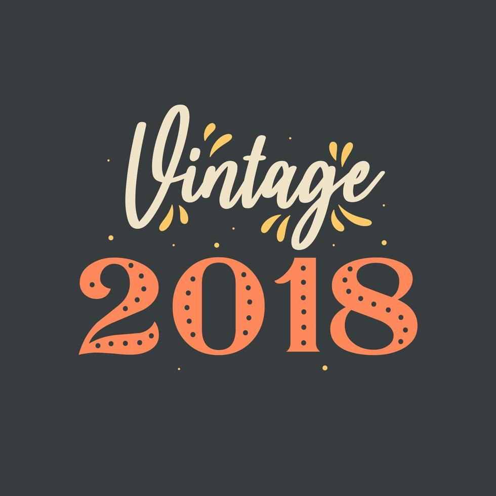 vintage 2018. 2018 vintage retrò compleanno vettore