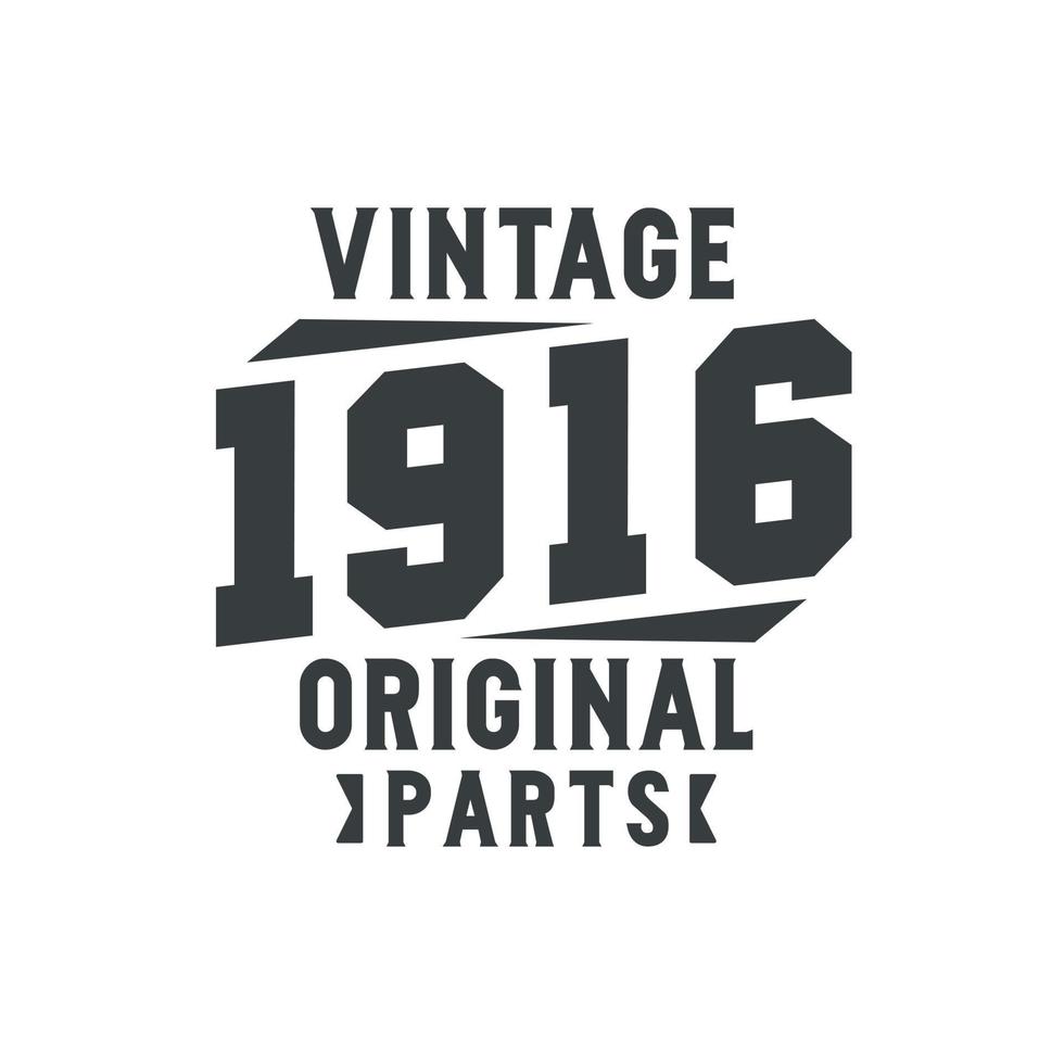 nata nel 1916 compleanno retrò vintage, pezzi originali vintage 1916 vettore