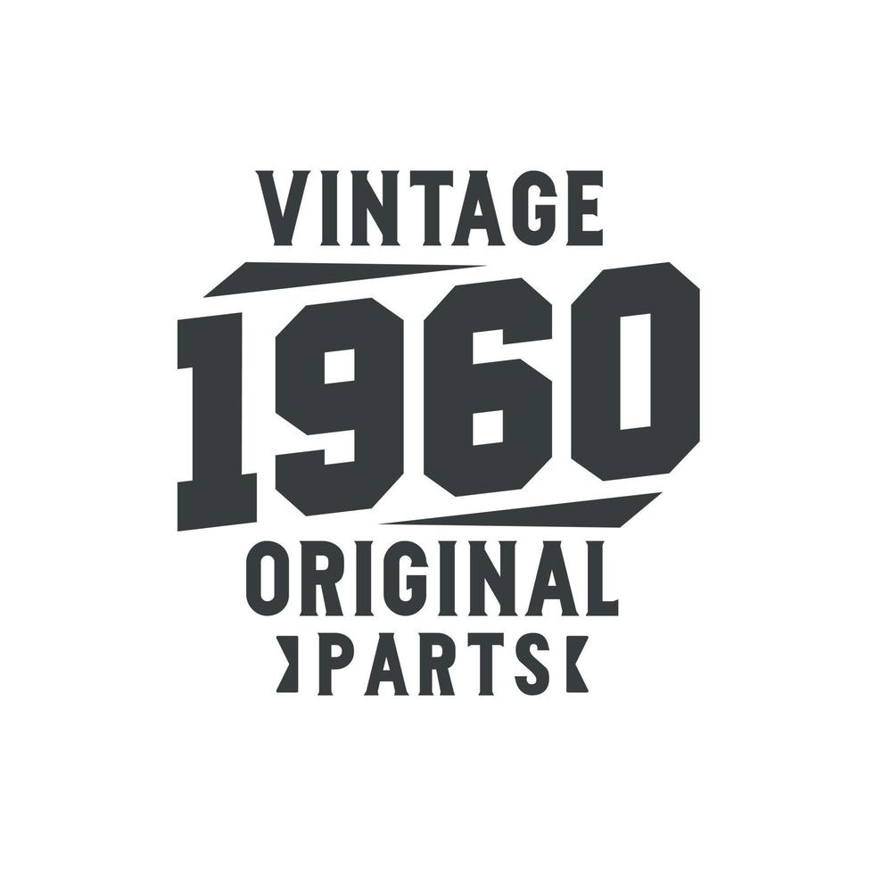 nata nel 1960 compleanno retrò vintage, pezzi originali vintage 1960 vettore