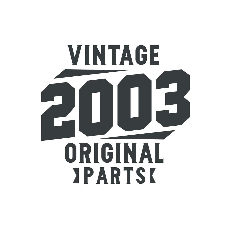 nata nel 2003 vintage retrò compleanno, ricambi originali vintage 2003 vettore