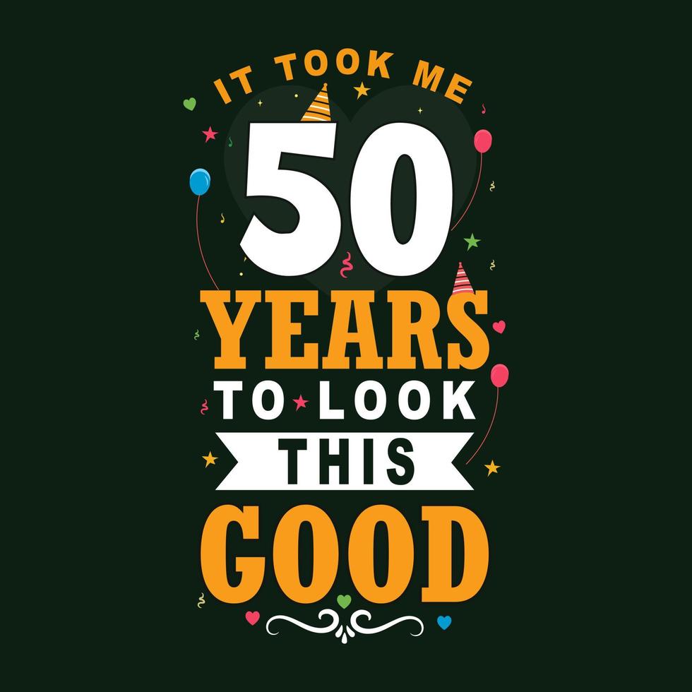 mi ci sono voluti 50 anni per apparire così bene. Design vintage con scritte per il 50° compleanno e il 50° anniversario. vettore