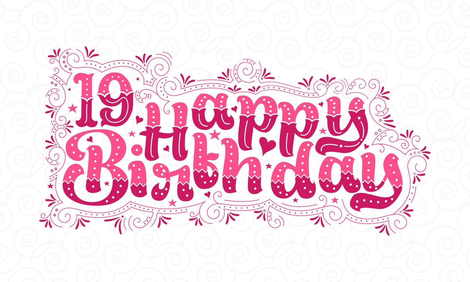 19° buon compleanno lettering, 19 anni compleanno bellissimo design tipografico con punti rosa, linee e foglie. vettore