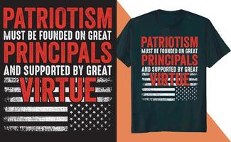 il patriottismo deve essere fondato sul grande principio del design della maglietta della bandiera degli Stati Uniti vettore