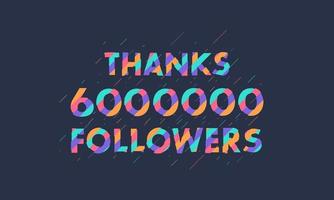 grazie 6000000 follower, 6 milioni di follower che celebrano un design moderno e colorato. vettore