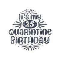 Celebrazione del 35° compleanno in quarantena, è il mio 35° compleanno in quarantena. vettore