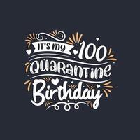 è il mio centesimo compleanno in quarantena, la celebrazione del centesimo compleanno in quarantena. vettore