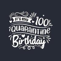 Celebrazione del 100° compleanno in quarantena, è il mio 100° compleanno in quarantena. vettore