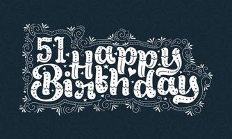 51a scritta di buon compleanno, 51 anni di bellissimo design tipografico con punti, linee e foglie. vettore