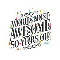 i 50 anni più belli del mondo - 50 festeggiamenti di compleanno con un bellissimo design con lettere calligrafiche. vettore