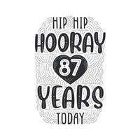 lettering evento anniversario di compleanno per invito, biglietto di auguri e modello, hip hip urrà 87 anni oggi. vettore