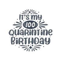 Celebrazione del 100° compleanno in quarantena, è il mio 100° compleanno in quarantena. vettore