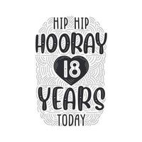 hip hip evviva 18 anni oggi, lettering evento anniversario di compleanno per invito, biglietto di auguri e modello. vettore
