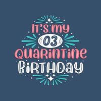 è il mio terzo compleanno in quarantena, 3 anni di design per il compleanno. Festa del 3° compleanno in quarantena. vettore