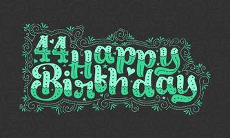 44a scritta di buon compleanno, bellissimo design tipografico di 44 anni con punti verdi, linee e foglie. vettore