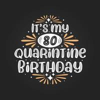 è il mio 80esimo compleanno in quarantena, 80esimo compleanno in quarantena. vettore