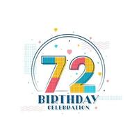 72 feste di compleanno, design moderno per 72 anni vettore