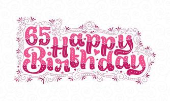 65° lettering di buon compleanno, bellissimo design tipografico di 65 anni con punti rosa, linee e foglie. vettore