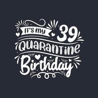 Festa del 39° compleanno in quarantena, è il mio 39° compleanno in quarantena. vettore