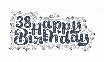 38° buon compleanno lettering, 38 anni compleanno bellissimo design tipografico con punti, linee e foglie. vettore