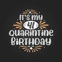 è il mio 41esimo compleanno in quarantena, la festa del 41esimo compleanno in quarantena. vettore