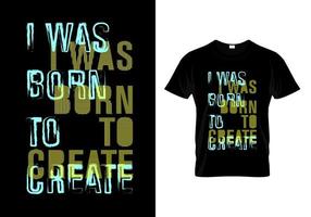 sono nato per creare t-shirt design vettore