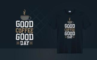 buon caffè buona giornata - design vintage grunge caffè amore t-shirt per la stampa di t-shirt, moda abbigliamento, poster, arte della parete. arte di illustrazione vettoriale per t-shirt.