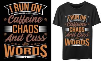 Corro sul design della t-shirt di tipografia vettoriale di vettore di caffeina