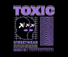 design grafico per t-shirt, con testo tossico, per street wear, moda vintage e urban style vettore