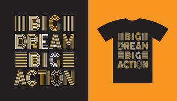 messaggio positivo grande sogno grande azione t-shirt design. vettore