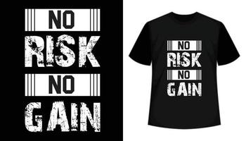 nessun rischio nessun guadagno tipografia t-shirt design vettore