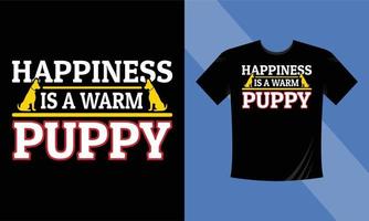 la felicità è un caldo cucciolo t-shirt design cane vettore t-shirt design, tipografia t-shirt design modello citazione motivazionale vettore eps