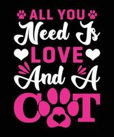 tutto ciò di cui hai bisogno è l'amore e un gatto divertente design gatto per uomo donna amante dei gatti, tipografia cane t shirt design vettore