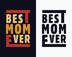 design vintage della maglietta per la festa della mamma, la migliore mamma di sempre, vettore per la festa della mamma