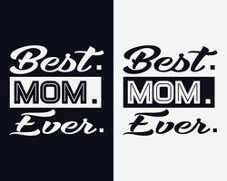 migliore mamma di sempre, design della maglietta per la festa della mamma, festa della mamma, vettore svg per la festa della mamma