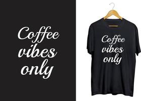 caffè vibes tipografia t-shirt design, citazioni caffè svg, vettore artigianale del caffè