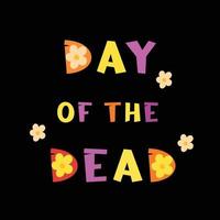 dia de los muertos, giorno dei morti. festival messicano, vacanza. illustrazione vettoriale poster e banner con testo colorato giorno dei morti.