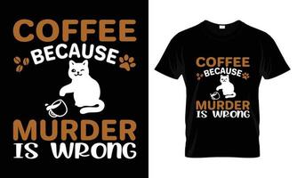 caffè perché omicidio è sbagliato t camicia design vettore