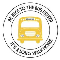 scuola autobus autista divertente frase. vettore illustrazione nel un' semplice piatto stile composizione il giro francobollo. Perfetto per un' maglietta, berretto o boccale
