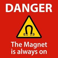 Pericolo magnete è sempre cartello su bianca sfondo vettore