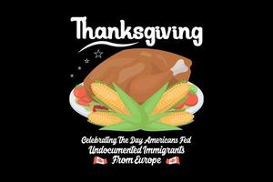 ringraziamento festeggiare il giorno Gli americani alimentato non documentato immigrati per Europa, ringraziamento giorno maglietta design vettore