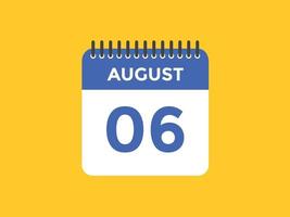 agosto 6 calendario promemoria. 6 ° agosto quotidiano calendario icona modello. calendario 6 ° agosto icona design modello. vettore illustrazione