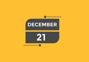 dicembre 21 calendario promemoria. 21 dicembre quotidiano calendario icona modello. calendario 21 dicembre icona design modello. vettore illustrazione